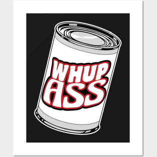 Can of Whup Ass Posters and Art